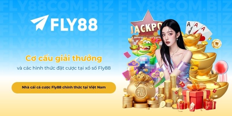 Cơ cấu giải thưởng và các hình thức đặt cược tại xổ số Fly88