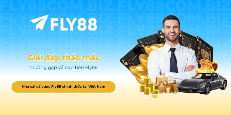 Giải đáp thắc mắc thường gặp về nạp tiền Fly88