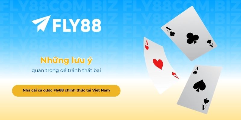 Những lưu ý quan trọng để tránh thất bại